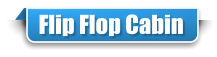 Flip Flop Cabin